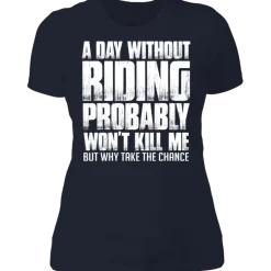 A DAY WITHOUT RIDING LADIES T-SHIRT^CustomCat Sale