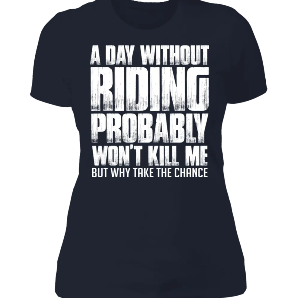 A DAY WITHOUT RIDING LADIES T-SHIRT^CustomCat Sale