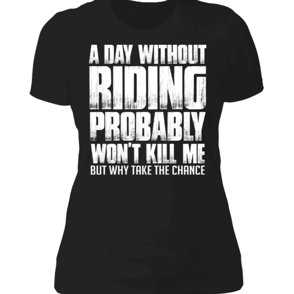 A DAY WITHOUT RIDING LADIES T-SHIRT^CustomCat Sale