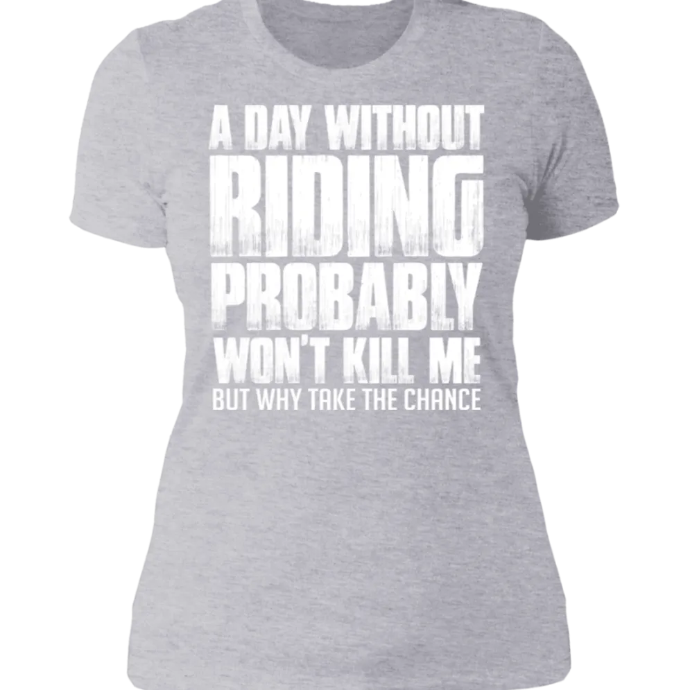 A DAY WITHOUT RIDING LADIES T-SHIRT^CustomCat Sale