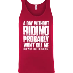 A Day Without Riding Tank Top^CustomCat Discount