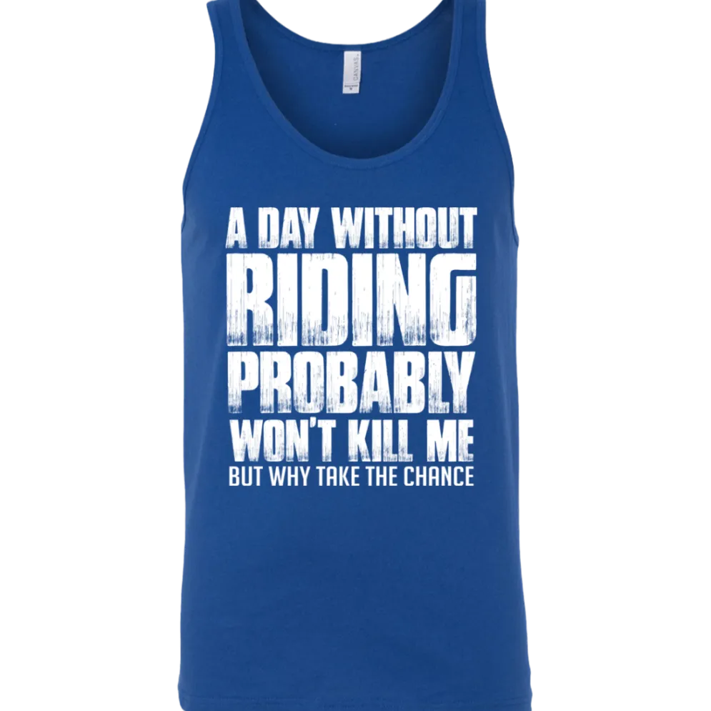 A Day Without Riding Tank Top^CustomCat Discount