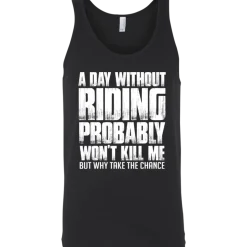 A Day Without Riding Tank Top^CustomCat Discount