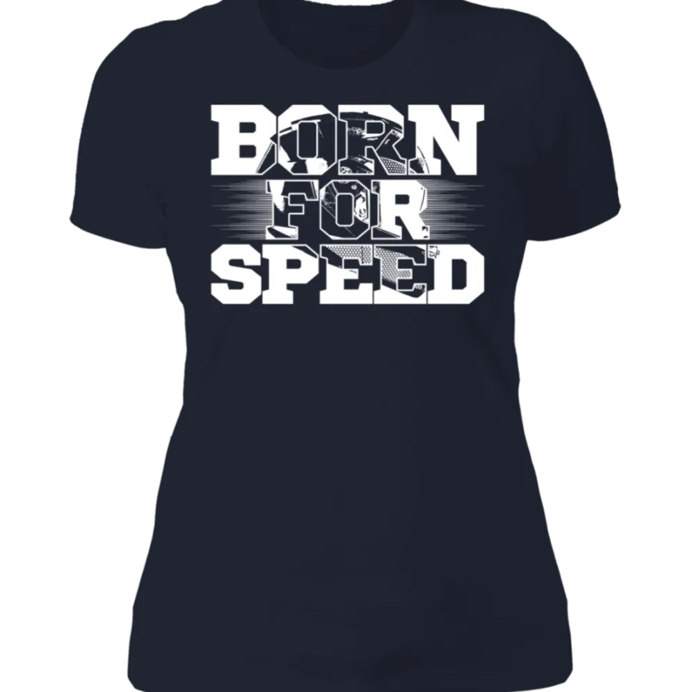 BORN FOR SPEED LADIES T-SHIRT^CustomCat