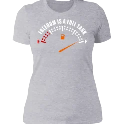 FREEDOM IS A FULL TANK LADIES T-SHIRT^CustomCat Sale