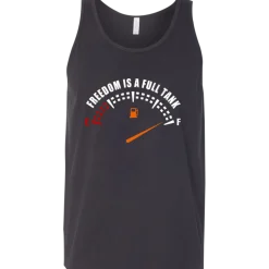 Freedom Is A Full Tank Tank Top^CustomCat Outlet