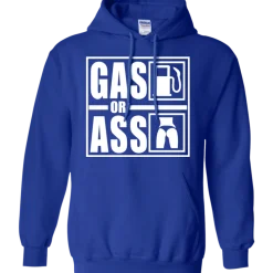 Gas Or Ass Hoodie^CustomCat Best