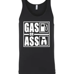 Gas or Ass Tank Top^CustomCat Outlet