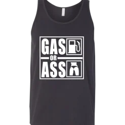 Gas or Ass Tank Top^CustomCat Outlet