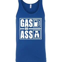 Gas or Ass Tank Top^CustomCat Outlet