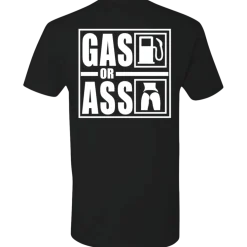 GAS OR ASS T-SHIRT^CustomCat Sale