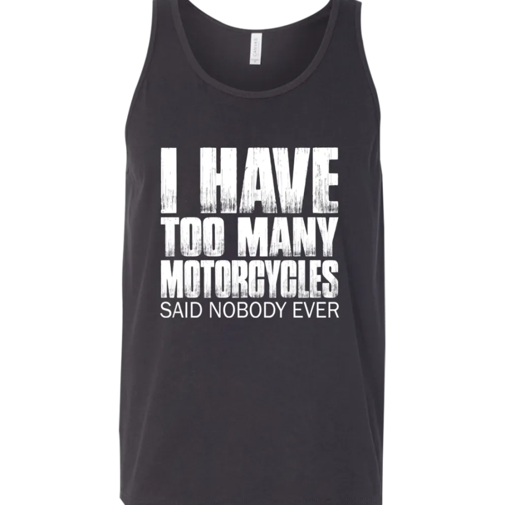 I Have Too Many Motorcycles Tank Top^CustomCat Clearance