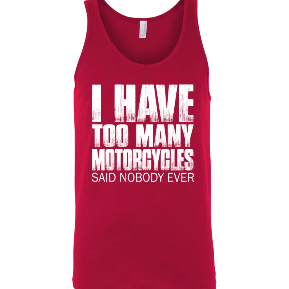 I Have Too Many Motorcycles Tank Top^CustomCat Clearance