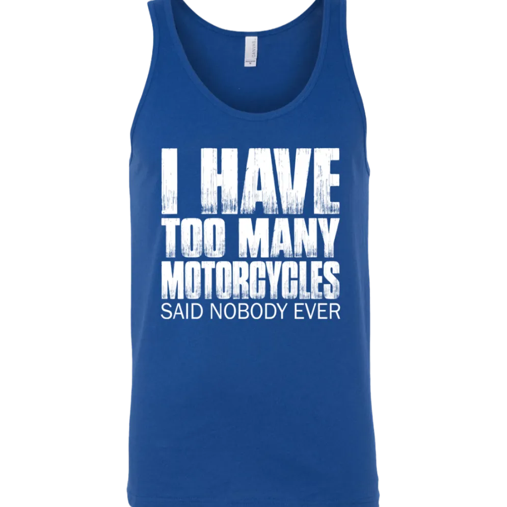 I Have Too Many Motorcycles Tank Top^CustomCat Clearance