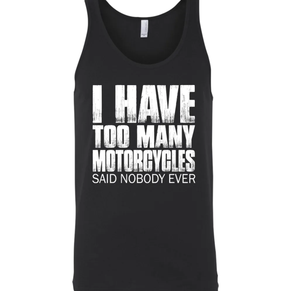 I Have Too Many Motorcycles Tank Top^CustomCat Clearance
