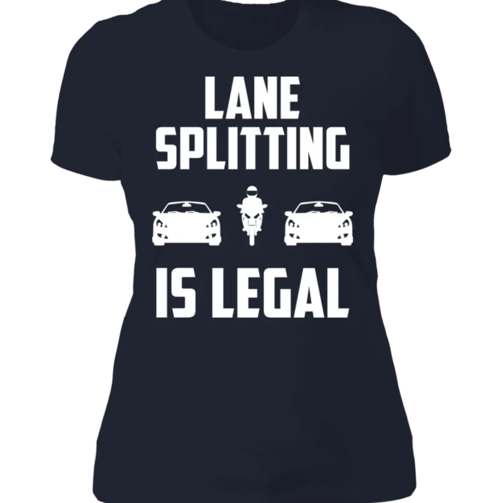 LANE SPLITTING IS LEGAL LADIES T-SHIRT^CustomCat