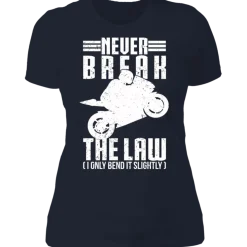 NEVER BREAK THE LAW LADIES T-SHIRT^CustomCat Hot