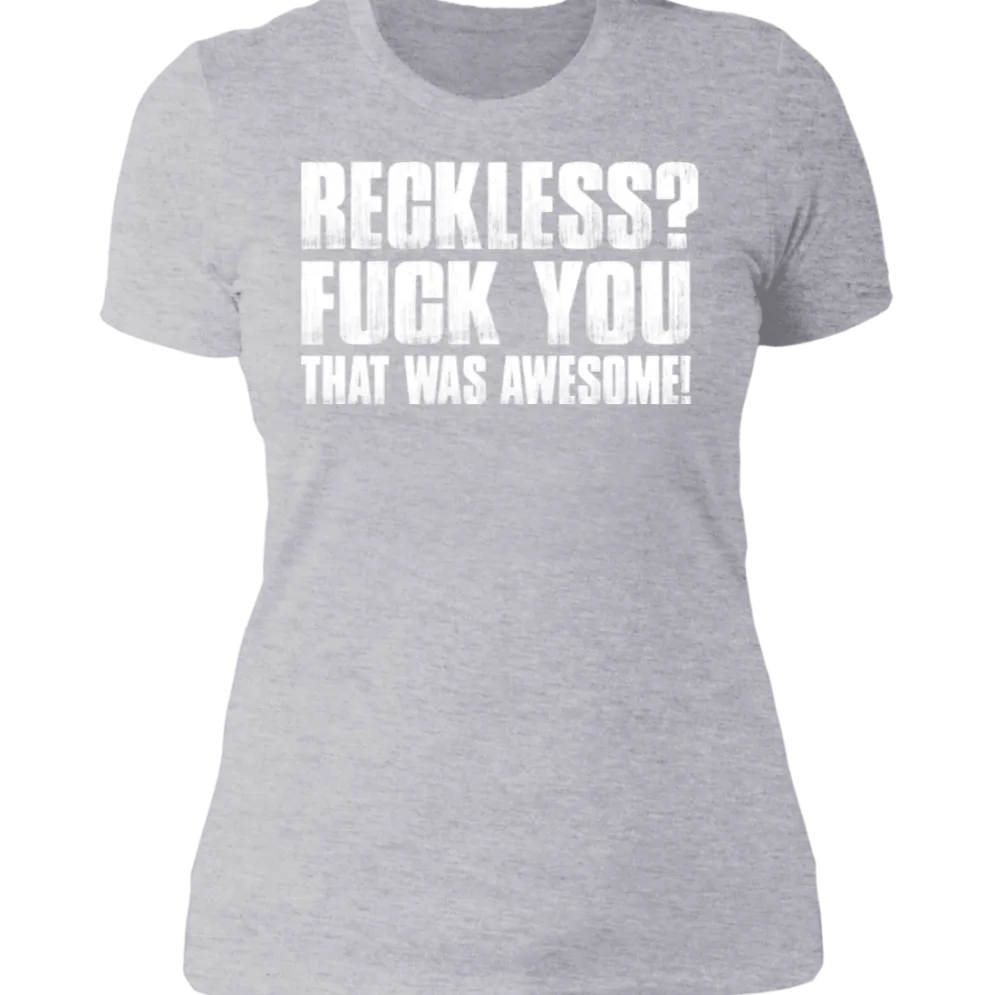 RECKLESS? LADIES T-SHIRT^CustomCat Discount