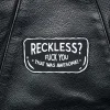 Reckless? - Motorcycle Patch^Moto Loot Best