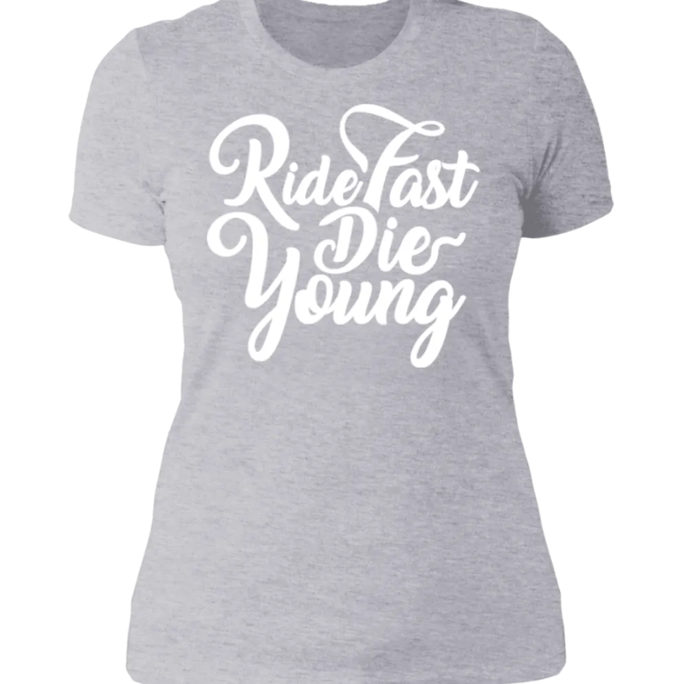 RIDE FAST DIE YOUNG LADIES T-SHIRT^CustomCat
