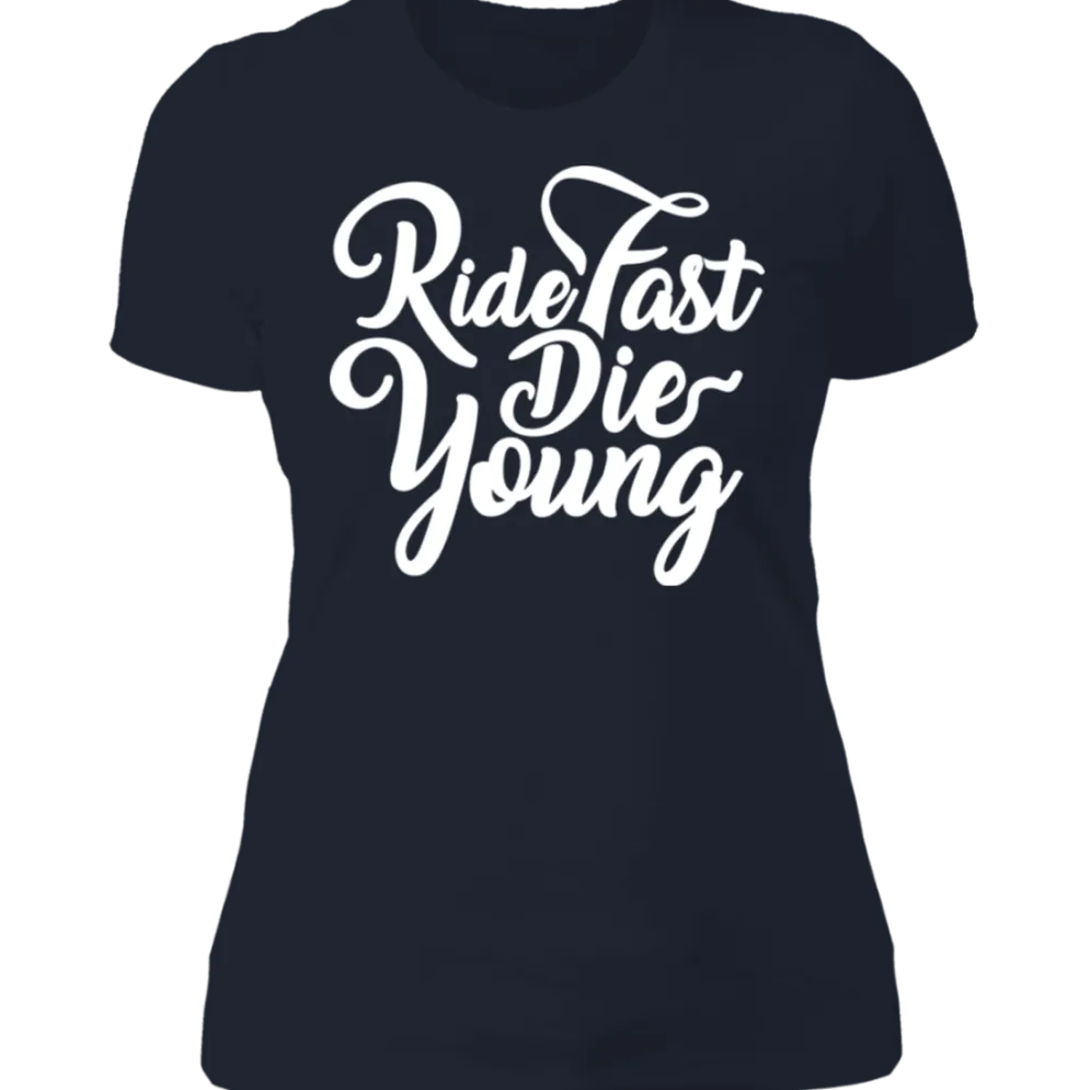 RIDE FAST DIE YOUNG LADIES T-SHIRT^CustomCat
