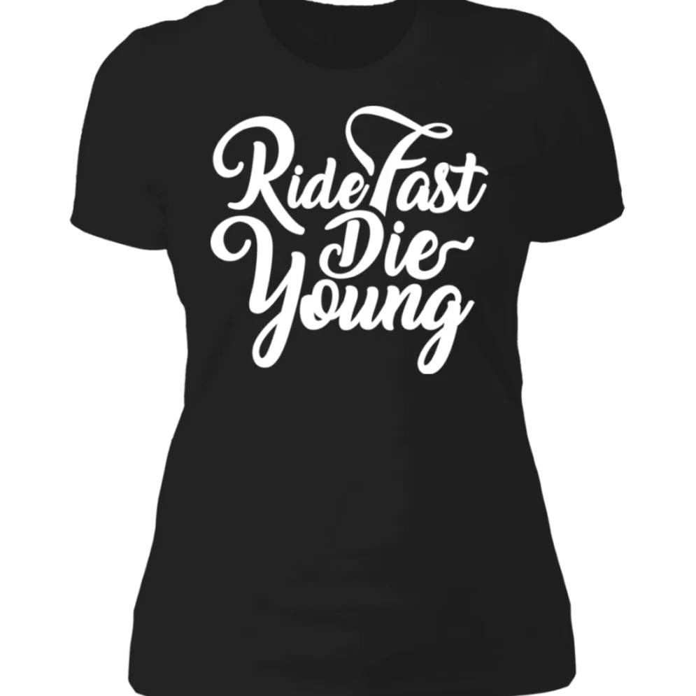 RIDE FAST DIE YOUNG LADIES T-SHIRT^CustomCat