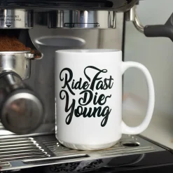 Ride Fast Die Young - Motorcycle Mug^CustomCat Discount