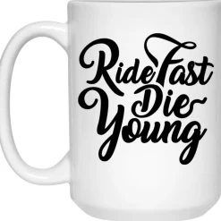 Ride Fast Die Young - Motorcycle Mug^CustomCat Discount