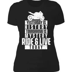 RIDE & LIVE TODAY LADIES T-SHIRT^CustomCat Outlet
