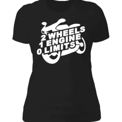 2 WHEELS 1 ENGINE 0 LIMITS LADIES T-SHIRT^CustomCat New
