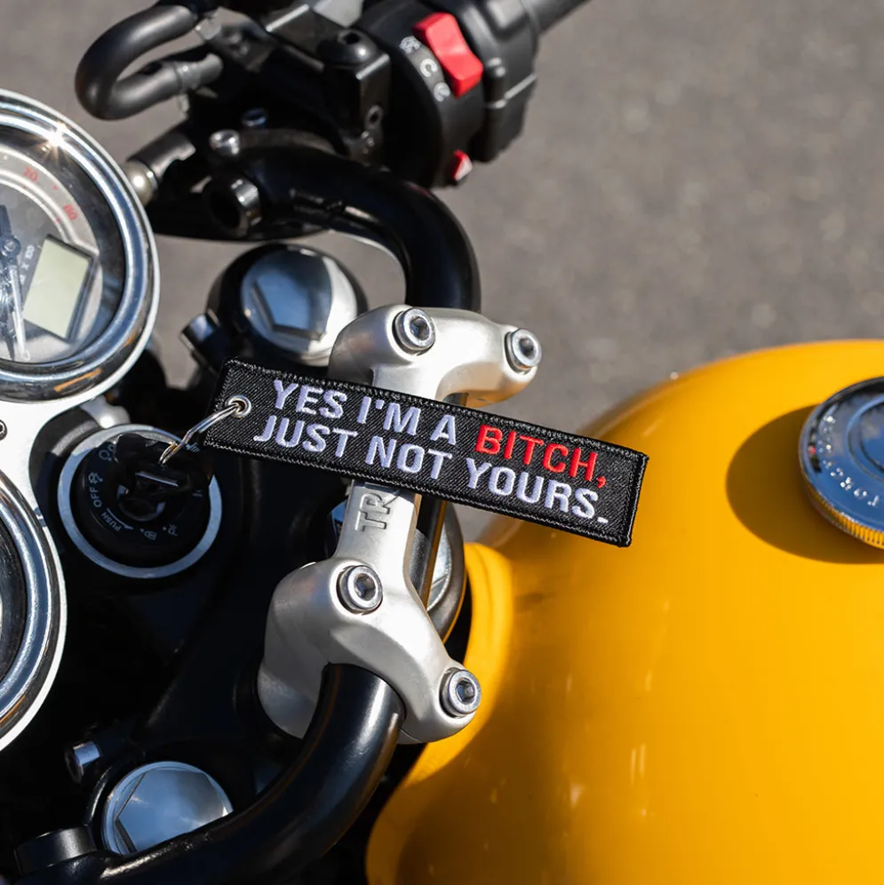 Yes I'M A Bitch, Just Not Yours - Motorcycle Keychain^Moto Loot Outlet