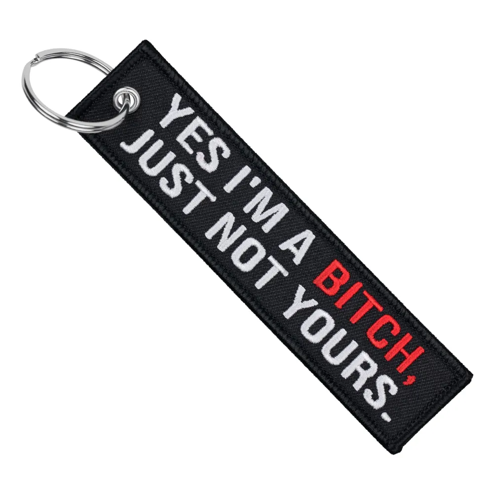 Yes I'M A Bitch, Just Not Yours - Motorcycle Keychain^Moto Loot Outlet